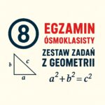 Egzamin ósmoklasisty - zestaw zadań z geometrii
