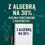 Matura z algebrą na 30%